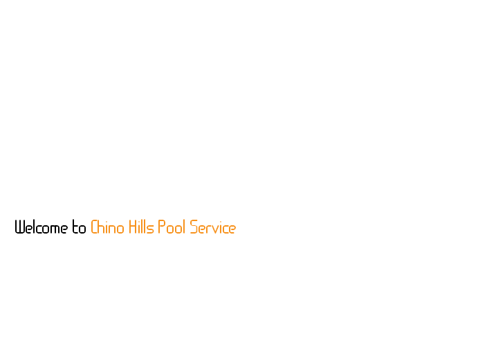 Welcome to Chino Hills Pool Service